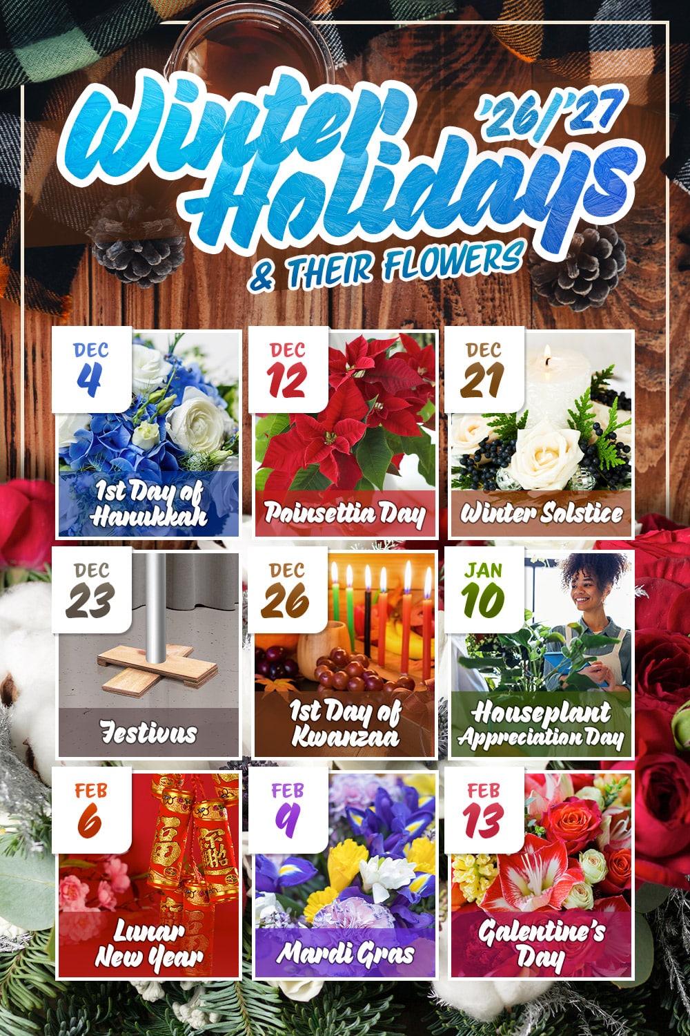 Holiday-themed poster showcasing various flowers connected to specific dates and holidays from December 2026 to March 2027, including Poinsettia Day, Winter Solstice, Festivus, Hanukkah, Kwanzaa, Houseplant Appreciation Day, Lunar New Year, Galentine's Day, and Mardi Gras.