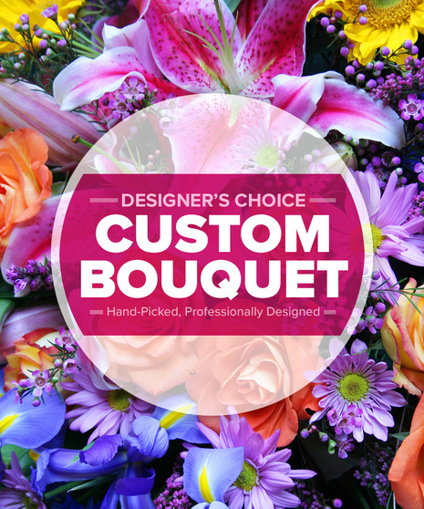 Designer's Choice Custom Bouquet